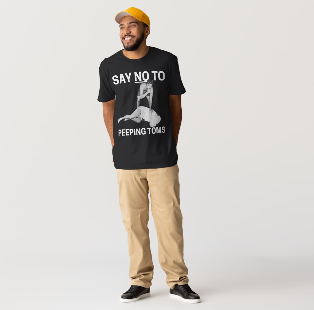 SAY NO TO PEEPING TOMS TEE
