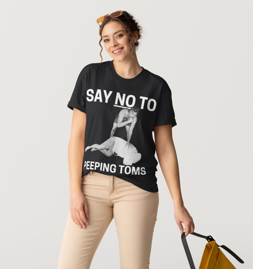 SAY NO TO PEEPING TOMS TEE