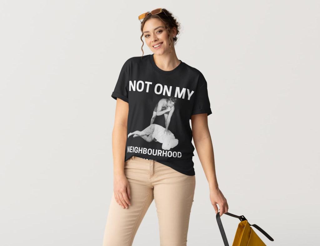 NOT ON MY NEIGHBOURHOOD WATCH TEE