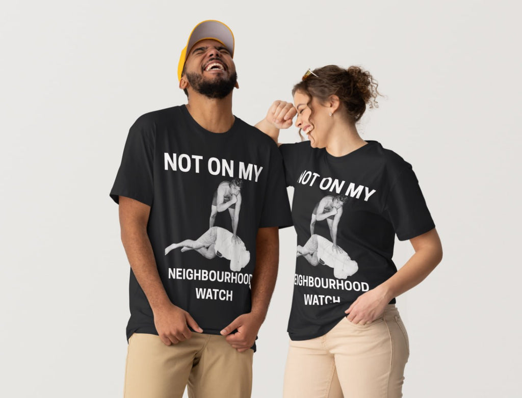 NOT ON MY NEIGHBOURHOOD WATCH TEE